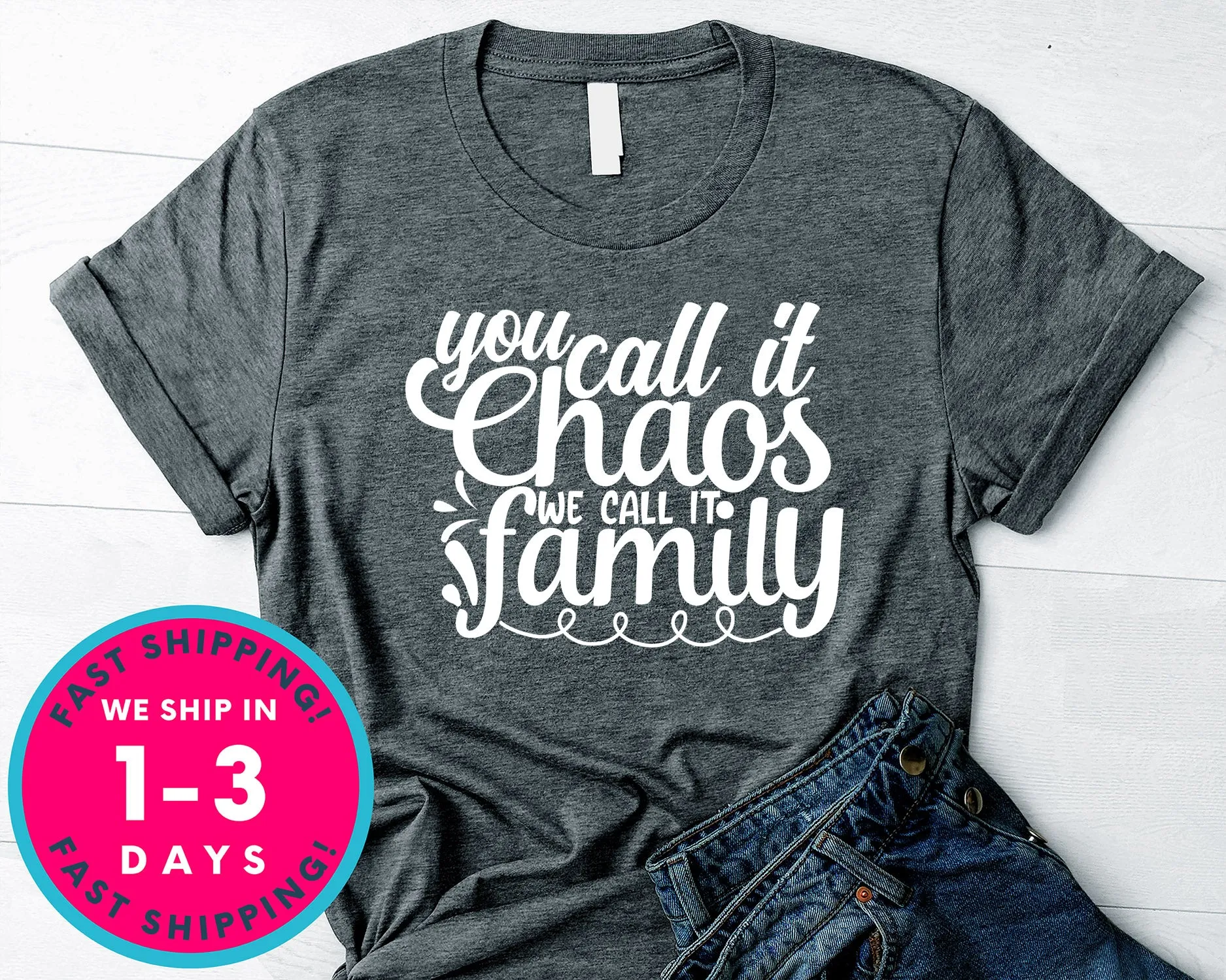 You Call It Chaos We Call It Family