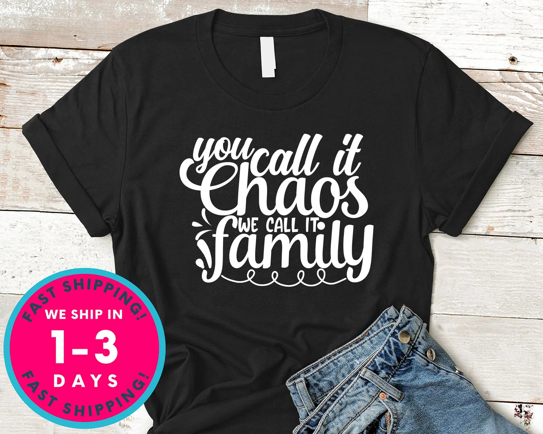 You Call It Chaos We Call It Family